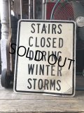 Vintage Road Sign STAIRS CLOSED DURING WINTER STORMS  (M525)