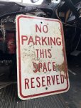 画像4: Vintage Road Street Sign NO PARKING THIS SPACE RESERVED (R268)