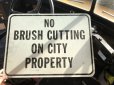 画像6: Vintage Road Street Sign NO BRUSH CUTTING ON CITY PROPERTY (R262)