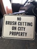 Vintage Road Street Sign NO BRUSH CUTTING ON CITY PROPERTY (R262)