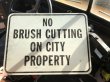 画像6: Vintage Road Street Sign NO BRUSH CUTTING ON CITY PROPERTY (R262) (6)