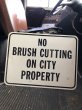 画像1: Vintage Road Street Sign NO BRUSH CUTTING ON CITY PROPERTY (R262) (1)